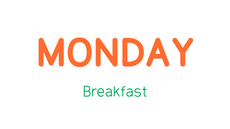 Monday Breakfast
