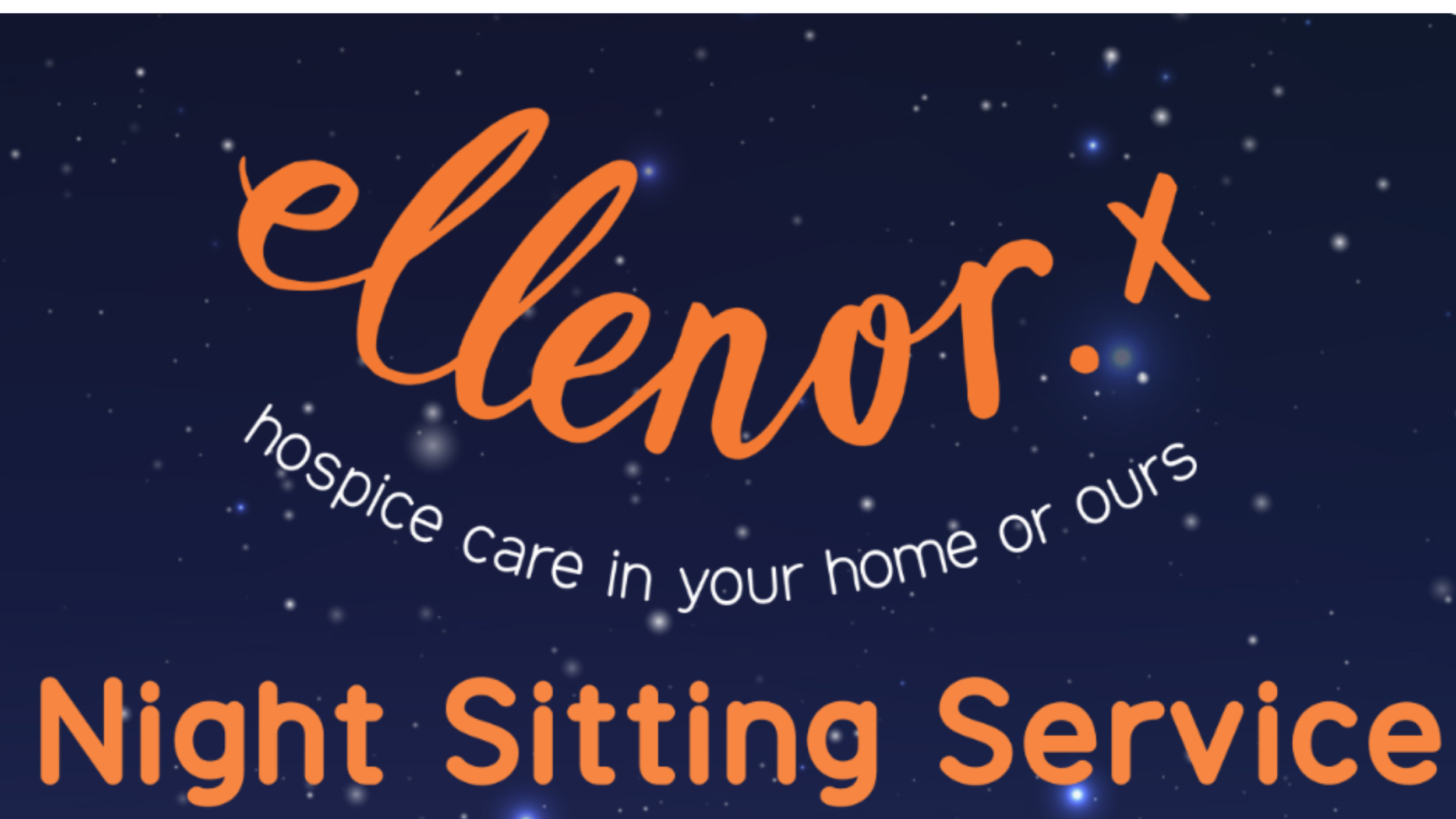 ELLENOR’S NIGHT SITTING SERVICE ENHANCING HOME BASED END OF LIFE CARE